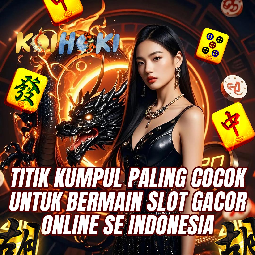 KOIHOKI 🏯 Titik Kumpul Paling Cocok Untuk Bermain Slot Gacor Online Se Indonesia