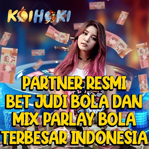 KOIHOKI ⚽ Partner Resmi Bet Judi Bola 88 dan Mix Parlay Bola Terbesar Indonesia